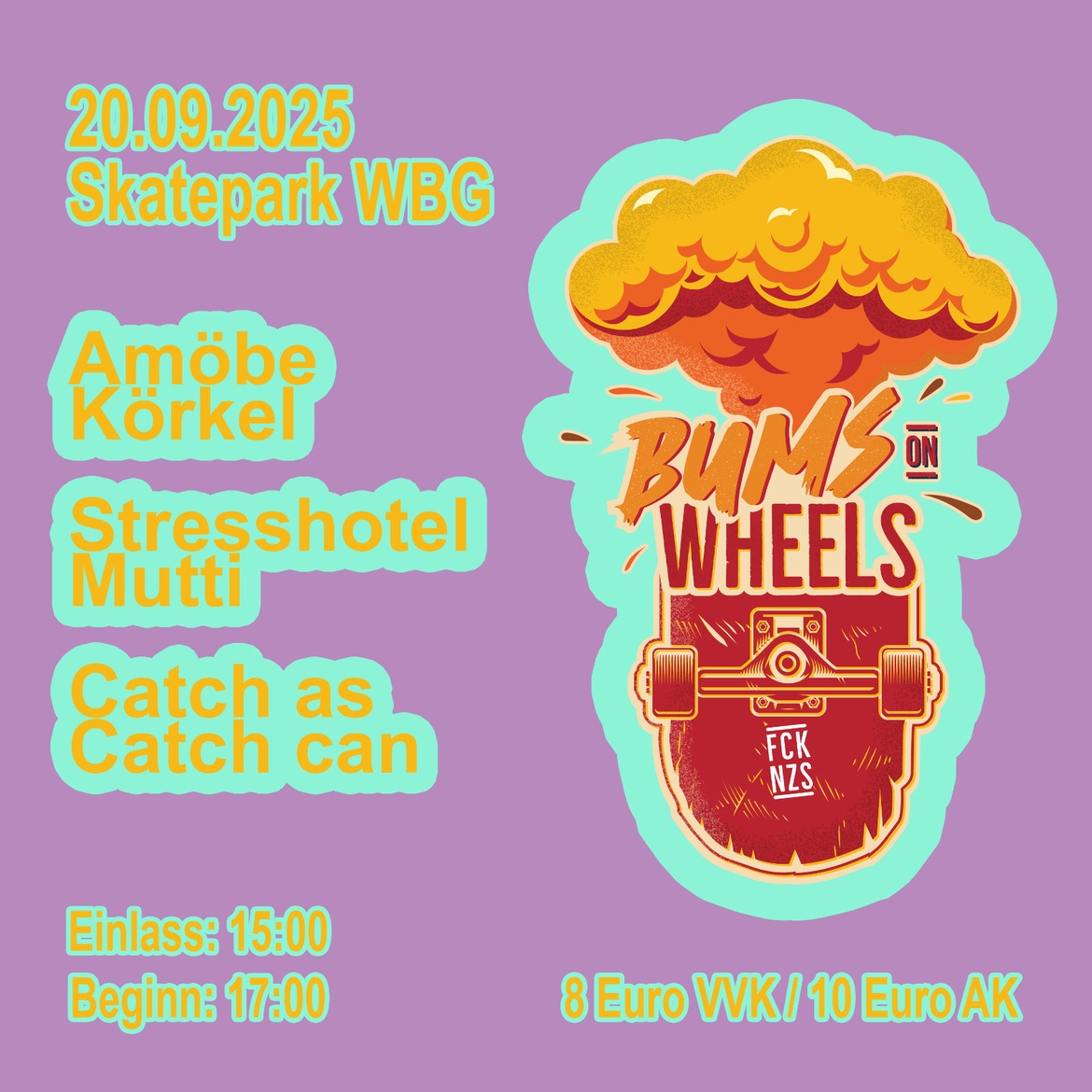Bums on Wheels präsentiert Catch as Catch can + Amöbe Körkel und Stresshotel Mutti